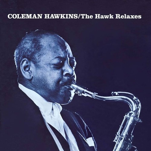Coleman hawkins hawk relaxes - hawk,